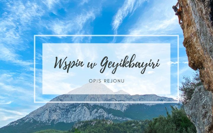 Okładka wpisu z opisem rejonu wspinaczkowego Geyikbayiri w Turcji